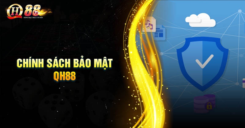 Chính sách bảo mật QH88 khi thu thập thông tin tại nhà cái