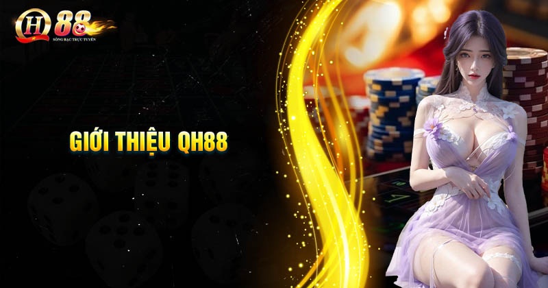 Giới thiệu QH88 đôi nét tổng quan