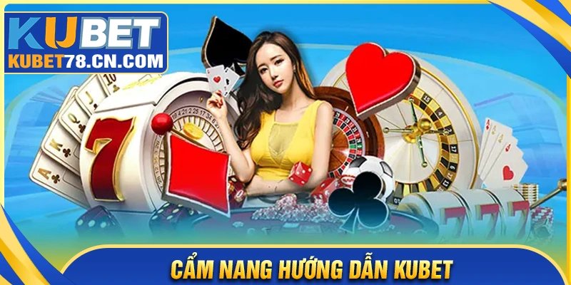 Nội dung quan trọng trong chuyên mục Hướng dẫn Kubet