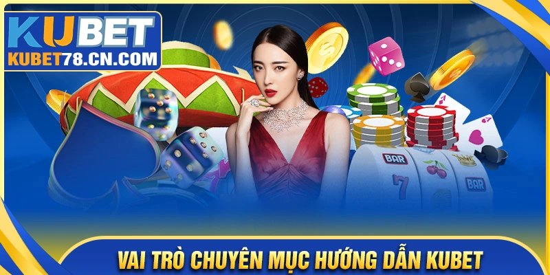 Lý giải vì sao bet thủ nên đọc kỹ hướng dẫn Kubet