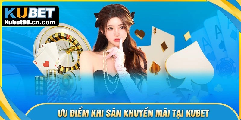 Điểm nổi bật của Khuyến mãi Kubet không thể bỏ qua